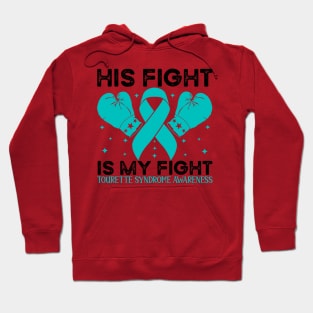 His Fight is My Fight Tourette Syndrome Awareness Hoodie